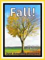 Just Fall Photos! Big Book of Photographs & Pictures of Fall Season, Vol. 1