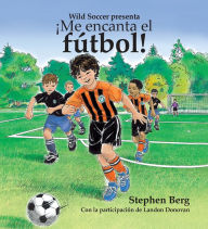 Title: ¡Me encanta el fútbol! Con la participación de Landon Donovan / I Love Soccer! Featuring Landon Donovan (Spanish Edition), Author: Stephen Berg