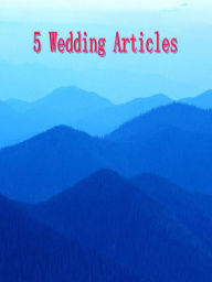 Title: 5 Wedding Articles, Author: Alan Smith