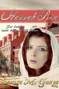 Hannah Rose by Louise M. Gouge (2004, Paperback, New Edition) Hannah Rose by Louise M. Gouge (2004, Paperback, New Edition)