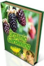 Way To Organic Gardening - Be able to set up your own organic garden and grow your own 100 organic vegetables. ..