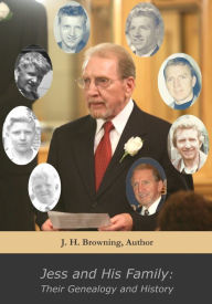 Title: Jess and his Family: Their Genealogy and History, Author: J. H. Browning