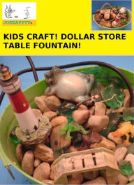 Title: Kids Craft Dollar Store Table Fountain, Author: Bob Aubuchon