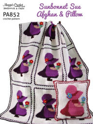 Title: PA852-R Sunbonnet Sue Afghan and Pillow Crochet Pattern, Author: Maggie Weldon