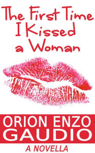 The First Time I Kissed A Woman