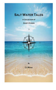 Title: Salt Water Tales, Author: C.L Nichols