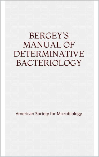 Bergey's manual of determinative bacteriology