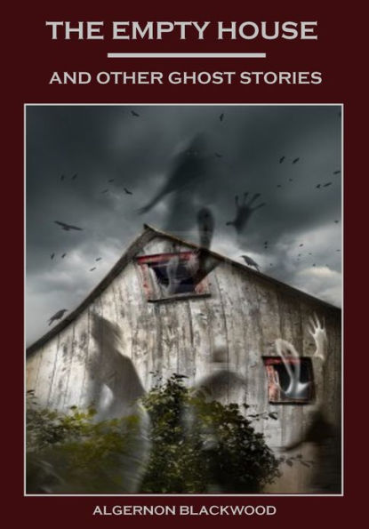 The Empty House and Other Ghost Stories (Illustrated)