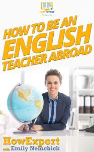 Title: How To Be an English Teacher Abroad, Author: HowExpert
