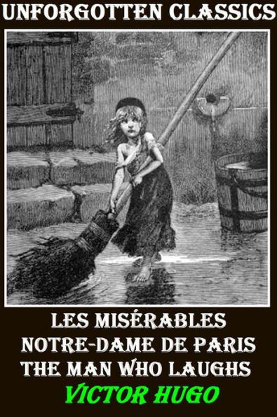 3 Works of Victor Hugo: LES MISERABLES, NOTRE-DAME DE PARIS, THE MAN WHO LAUGHS