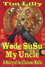 Wode Susu: My Uncle-A Story of the Chinese Mafia