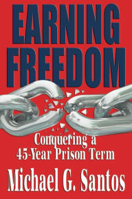 Title: Earning Freedom, Author: Michael Santos