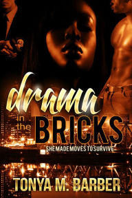 Drama In The Bricks: A Ghetto Story