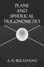 PLANE AND SPHERICAL TRIGONOMETRY