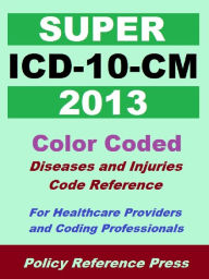Title: 2013 Super ICD-10-CM (Classification of Diseases and Injuries), Author: Benjamin Camp