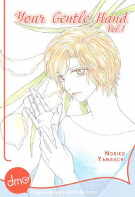 Title: Your Gentle Hand Vol. 1 (Josei Manga), Author: Noriko Yamauchi