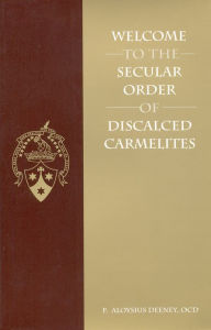 Title: Welcome to the Secular Order of Discalced Carmelites, Author: Aloysius Deeney
