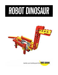 Title: Robot Dinosaur, Author: Brick Banana