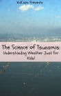 The Science of Tsunamis: Understanding Weather Just for Kids!