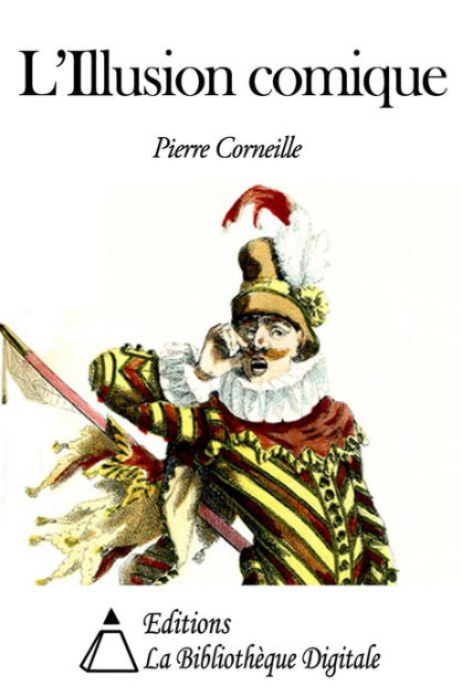 L’Illusion comique by Pierre Corneille | eBook | Barnes & Noble®