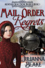 Mail Order Regrets (A Sweet Historical Mail Order Bride Romance Novel)