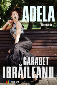 Title: Adela, Author: Garabet Ibraileanu