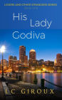 His Lady Godiva (Lovers and Other Strangers, #1)