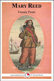 Title: Mary Reed: Female Pirate, Author: Calista Plummer