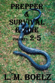 Prepper & Survival E-Zine 2- 5 (Monthly electronic magazine)