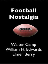 Title: Football Nostalgia, Author: Walter Camp