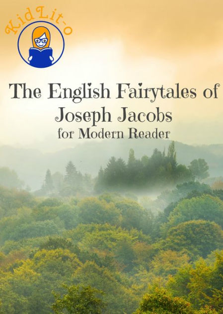 The English Fairy Tales Of Joseph Jacobs For Modern Reader (Translated ...