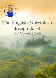 Title: The English Fairy Tales of Joseph Jacobs for Modern Reader (Translated), Author: Joseph Jacobs