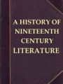 A History of Nineteenth-century Literature (1780-1895)