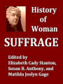 History of Woman Suffrage, Volumes I-III Complete