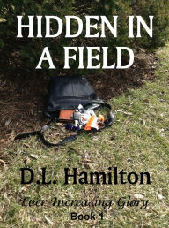 Title: Hidden in a Field, Author: D. L. Hamilton