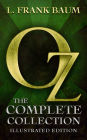Oz: The Complete Collection (All 14 Oz Books, with Illustrated Wonderful Wizard of Oz, and Links to Free Audiobooks)