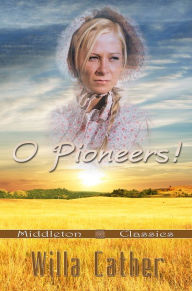 O Pioneers! (Middleton Classics)