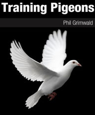 Title: Training Pigeons, Author: Phil Grimwald