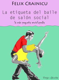 Title: La etiqueta del baile de salÃ³n social, Author: Felix Crainicu