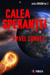 Title: Calea sperantei, Author: Pavel Corutz