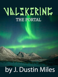 Title: Valskering: The Portal, Author: J. Dustin Miles