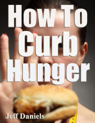 Title: How To Curb Hunger, Author: Jeff Daniels