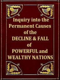 Title: An Inquiry into the Permant Causes of the Decline and Fall of Powerful and Wealthy Nations, Author: William Playfair