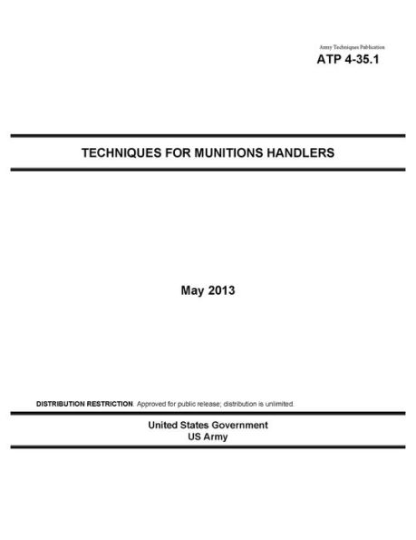 Army Techniques Publication ATP 4-35.1 Techniques for Munitions Handlers May 2013