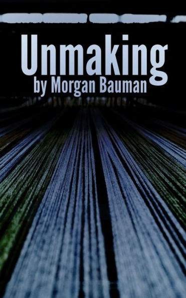 Unmaking