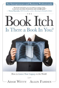 Title: The Book Itch: Is There A Book In You?, Author: Adam Witty