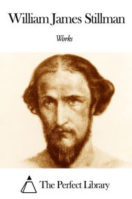 Works of William James Stillman