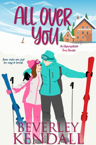 All Over You (Unforgettable You, Book 2)