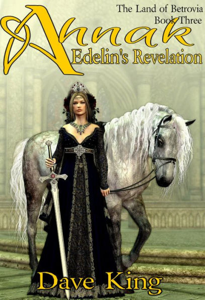 Ahnak: Edelin's Revelation (The Land of Betrovia, #3)
