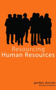 Title: Resourcing Human Resources, Author: Gordon Duncan